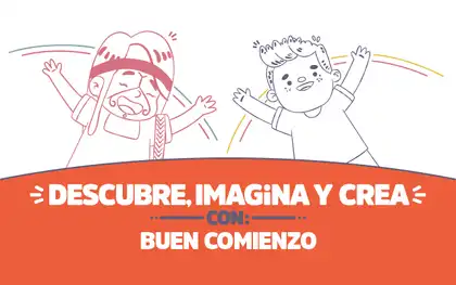 ¡Descubre, imagina y crea con Buen Comienzo!