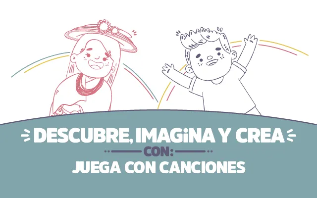 Descubre, imagina y crea con Juega con canciones