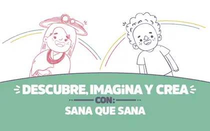 Descubre, imagina y crea con Sana que sana
