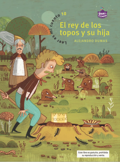Leer es mi cuento 10 - El rey de los topos y su hija: Alejandro Dumas