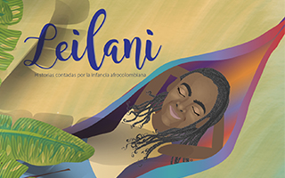Leilani, historias contadas por la infancia afrocolombiana