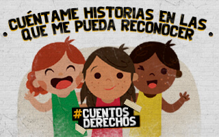 ¡Contemos cuentos para que los niños y niñas conozcan sus derechos!