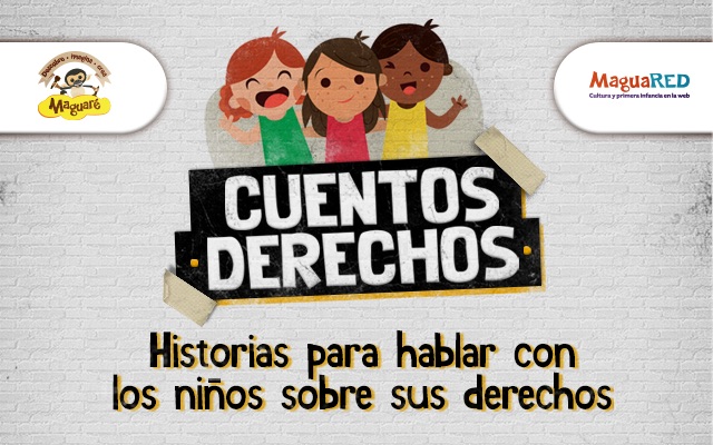 Cuentos Derechos: historias para hablar con los niños sobre sus derechos |  MaguaRED