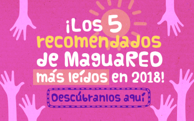 Lo mejor de 2018 en MaguaRED: top 5 recomendados