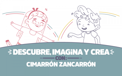¡Descubre, imagina y crea con Cimarrón zancarrón!