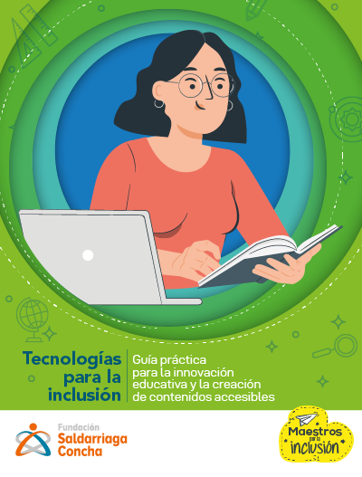 Tecnologías para la inclusión: Guía práctica para la innovación educativa y la creación de contenidos accesibles