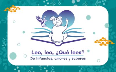 “Leo, Leo ¿qué lees? De infancias, amores y saberes”  en clave de derechos bioculturales para las  primeras infancias